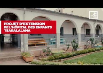 EXTENSION DE L&rsquo;HÔPITAL DES ENFANTS À TSARALALÀNA