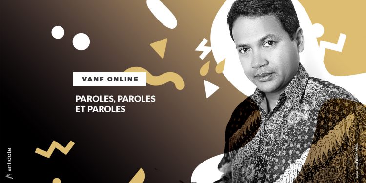 VANF ANTRANONKALA – ONLINE: Paroles, paroles et paroles