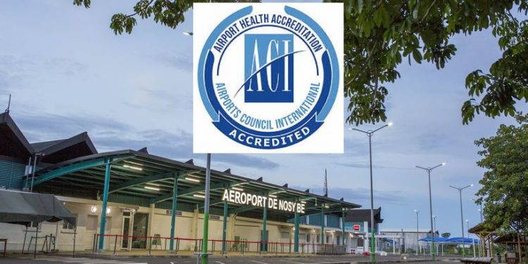 TRANSPORT AERIEN – L’aéroport de Nosy Be certifié « Airport Health Accreditation » reçoit l’accréditation sanitaire aéroportuaire par l’ACI