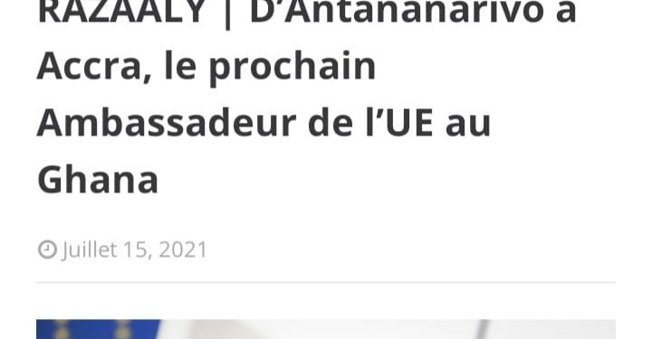 DIPLOMATIE – Un ancien de la Faculté de Droit de l&rsquo;Université d&rsquo;Antananarivo à la tête de la délégation de l&rsquo;Union européenne au Ghana