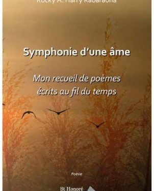 LIVRE – Rocky A. Harry Rabaraona réédite « Symphonie d’une âme » aux éditions Saint-Honoré