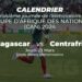 MADAGASCAR VS CENTRAFRIQUE – Deux matchs à gagner pour rester dans la course à la qualification pour la CAN