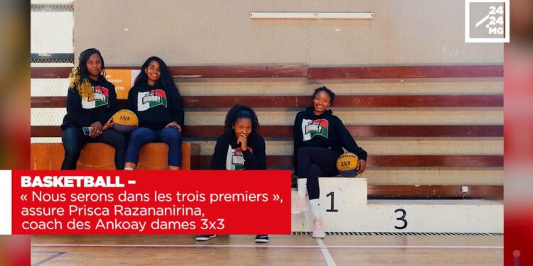 BASKETBALL – « Nous serons dans les trois premiers », assure Prisca Razananirina, coach des Ankoay dames 3×3