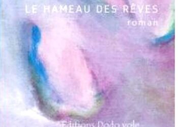 LITTÉRATURE – E.D Andriamalala une nouvelle fois traduit en français avec Le Hameau des Rêves