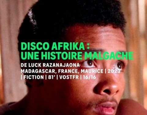 CINEMA – Luck Razanajaona et Disco Afrika au Festival Cinémas d&rsquo;Afrique Lausanne