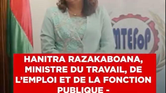 HANITRA RAZAKABOANA, MINISTRE DU TRAVAIL, DE L’EMPLOI ET DE LA FONCTION PUBLIQUE – “Nous devons promouvoir la migration professionnelle qui est un des grands leviers du développement de Madagascar”