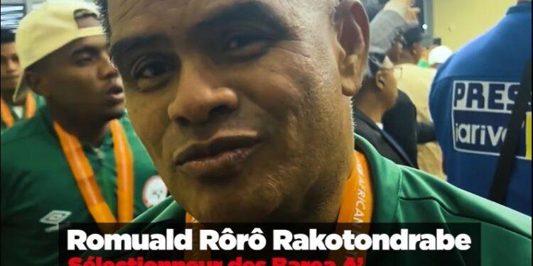 ROMUALD “RÔRÔ” RAKOTONDRABE, SÉLECTIONNEUR DES BAREA A’ – “C&rsquo;était notre limite. C&rsquo;est ce que nous avons pu faire”